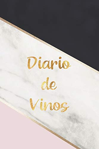 Diario De Vinos: Cuaderno Para Registrar Cata De Vinos Orden