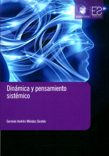 Dinámica Y Pensamiento Sistémico, De Germán Andrés Méndez Giraldo. Editorial U. Distrital Francisco José De C, Tapa Blanda, Edición 2016 En Español