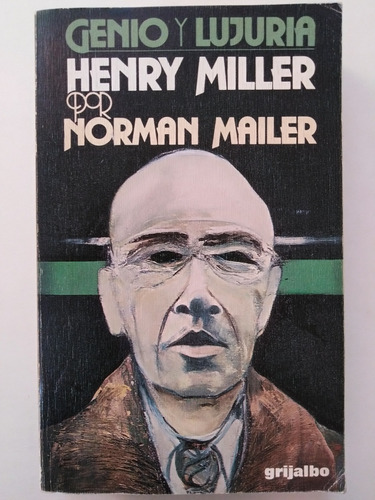 Norman Mailer - Henry Miller: Genio Y Locura 