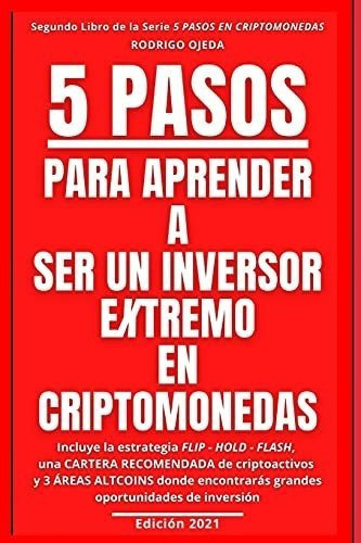 5 Pasos Para Aprender A Ser Un Inversor Extremos En, De Ojeda, Rodr. Editorial Independently Published En Español