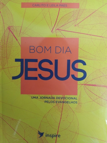 Livro Carlito E Leila Paes - Bom Dia Jesus - Devocional | Parcelamento sem  juros