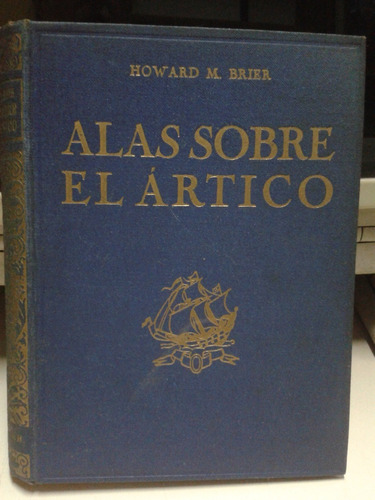 Alas Sobre El Artico * Brier * Novela Belica Guerra Avione