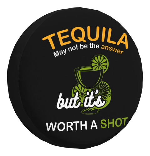 Tequila Vale Pena Disparar Divertida Cubierta Neumatico Para