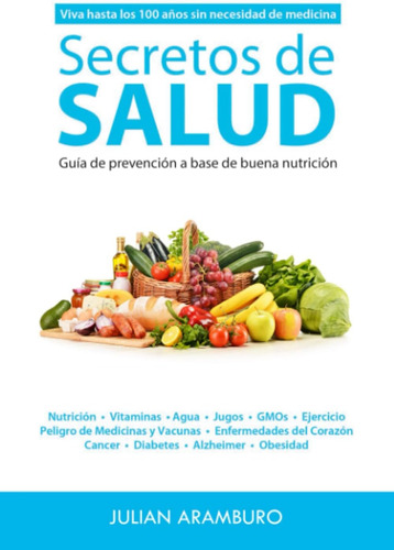 Libro: Secretos De Salud: Guia De Prevencion A Base De Buena