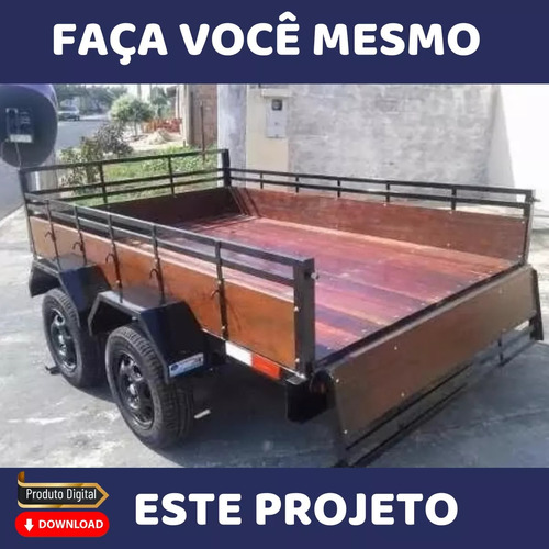 Projeto Carretinha Trucada 2 Eixos + Brinde Exclusivo