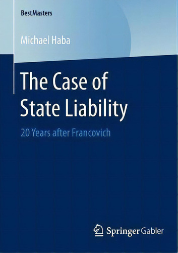 The Case Of State Liability, De Michael Haba. Editorial Springer Verlag Berlin Heidelberg Gmbh Co Kg, Tapa Blanda En Inglés