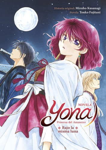 Yona Princesa Del Amaneces: Bajo La Misma Luna -   - * 