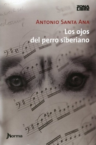 Los Ojos Del Perro Siberiano / Antonio Santa Ana