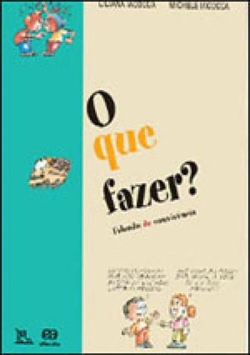 O Que Fazer: Falando De Convivência, De Iacocca, Liliana. Editora Ática, Capa Mole, Edição 17ª Ediçao - 2010 Em Português