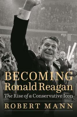 Libro Becoming Ronald Reagan : The Rise Of A Conservative...