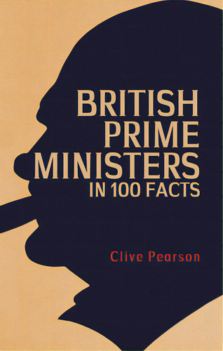 British Prime Ministers In 100 Facts, De Pearson, Clive. Editorial Amberley Pub, Tapa Blanda En Inglés