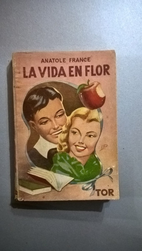 La Vida En Flor - Anatole France - Novela