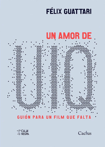 Un Amor De Uiq De Félix Guattari