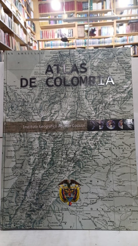 Atlas De Colombia : Instituto Geografico Agustin Codazzi 
