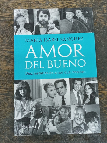 Amor Del Bueno * Diez Historias De Amor Que Inspiran * 