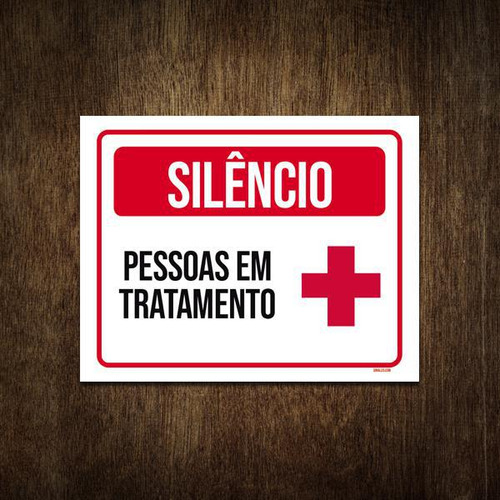Placa De Sinalização - Silêncio Pessoas Em Tratamento 18x23