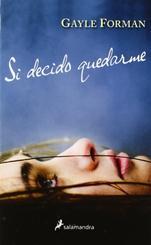 Si Decido Quedarme - Gayle Forman