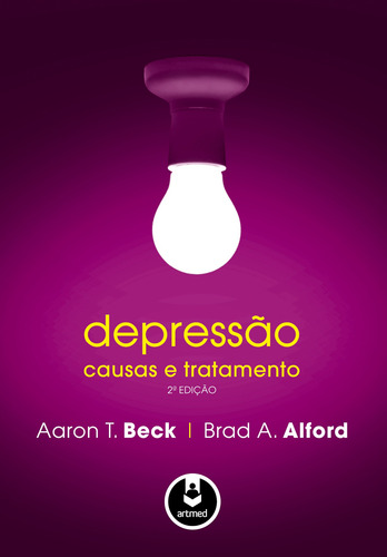 Depressão: Causas e Tratamento, de Beck, Aaron T.. Editorial ARTMED EDITORA LTDA.,University of Pennsylvania Press, capa mole em português, 2011
