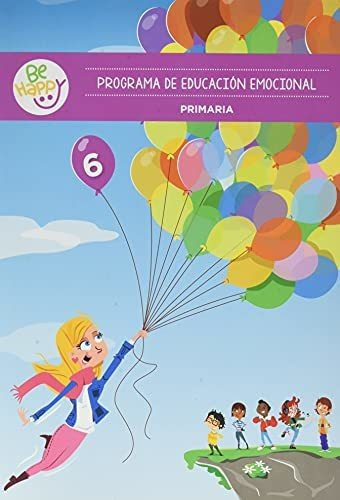 Be Happy. Programa De Educación Emocional (curso 6), De Juan Antonio Corcuera Canflanca. Editorial Voca Editorial, Tapa Blanda En Español, 2018