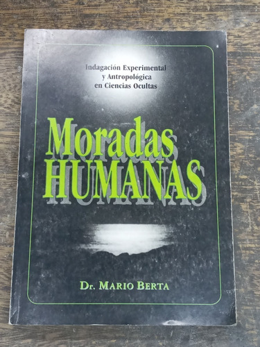 Moradas Humanas * Ciencias Ocultas * Dr. Mario Berta *