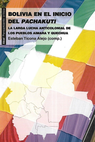Libro Bolivia En El Inicio Del Pachakuti De Esteban Ticona A