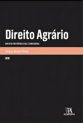 Direito Agrário, De Peres Bonatti. Editora Almedina Em Português