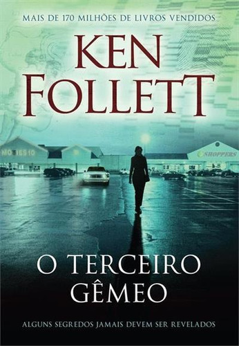 O Terceiro Gemeo - 1ªed.(2021), De Ken Follett. Editora Arqueiro, Capa Mole, Edição 1 Em Português, 2021