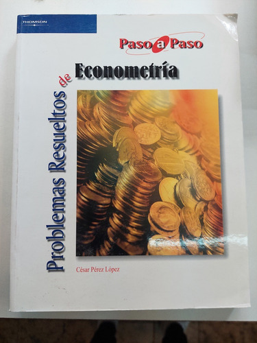 Problemas Resueltos De Econometría - Cesar Pérez López