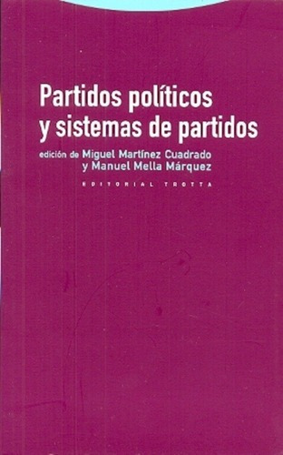 Partidos Politicos Y Sistemas De Partidos - Martinez, de MARTINEZ CUADRADO, MELLA MARQUEZ. Editorial Trotta en español