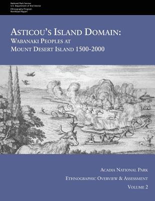 Libro Asticou's Island Domain: Wabanaki Peoples At Mount ...