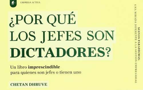 ¿por Que Los Jefes Son Dictadores? -nuevos Paradigmas-