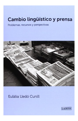 Libro Cambio Linguistico Y Prensa  De Lledo Cunill Eulali