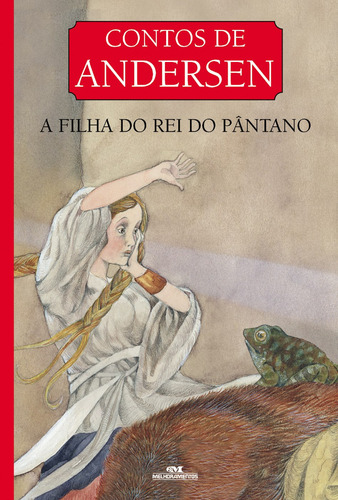 Livro A filha do Rei do Pântano, de Andersen, Hans Christian. Contos de Andersen Editora Melhoramentos, capa mole em português, 2004