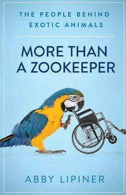 Libro More Than A Zookeeper : The People Behind Exotic An...