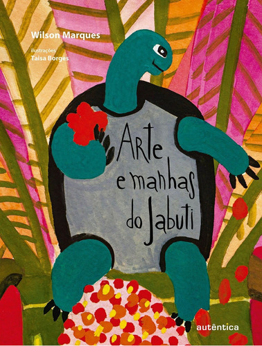 Arte E Manhas Do Jabuti, De Marques, Wilson. Editora Autentica Infantil E Juvenil, Capa Mole, Edição 1ª Edição - 2017 Em Português