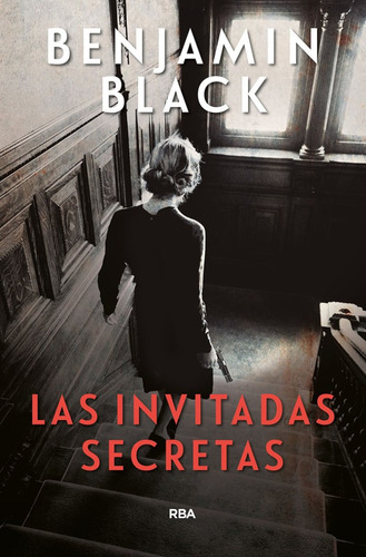Las Invitadas Secretas / Benjamin Black / Enviamos Latiaana