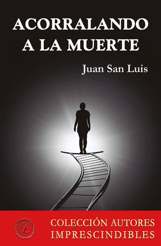 Acorralando A La Muerte - Juan San Luis