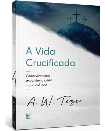 Vida Crucificada  A.w. Tozer