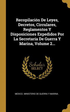 Libro Recopilaci N De Leyes, Decretos, Circulares, Reglam...