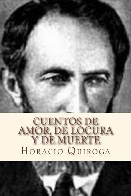 Libro Cuentos De Amor, De Locura Y De Muerte - Andre