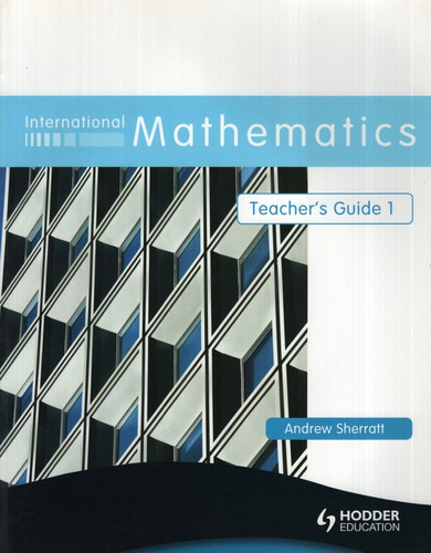 International Mathematics 1 - Teacher's Book