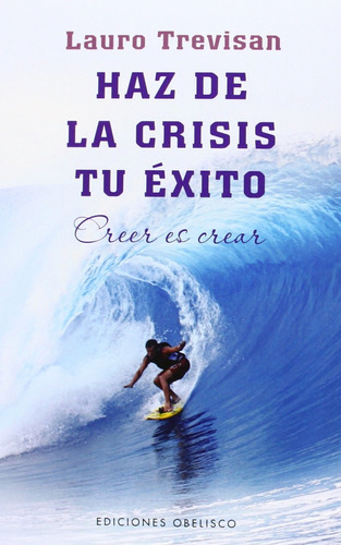Haz De La Crisis Tu Exito - Trevisan, Lauro