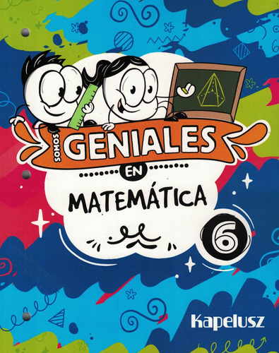 Somos Geniales En Matematica 6 - Kapelusz