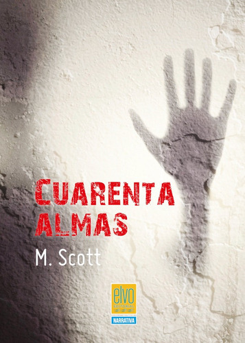 Cuarenta Almas, De M. Scott. Elvo Editorial, Tapa Blanda En Español, 2021