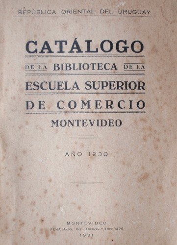 Catalogo De La Biblioteca De Escuela Superior Comercio 1930