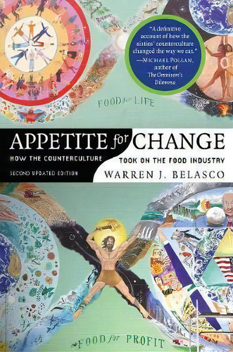 Appetite For Change : How The Counterculture Took On The Food Industry, De Warren James Belasco. Editorial Cornell University Press, Tapa Blanda En Inglés