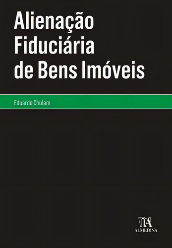 Alienação Fiduciária De Bens Imóveis - 01ed/19