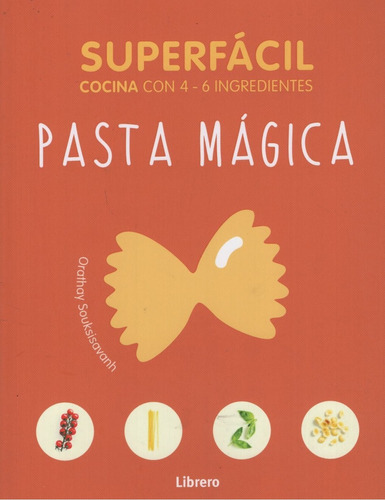 Libro Pasta Magica - Superfacil Cocina Con 4 - 6 Ingrediente