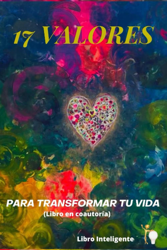 Libro: 17 Valores: Para Transformar Tu Vida (spanish