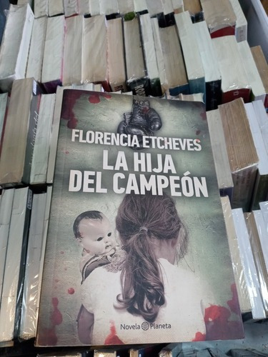 La Hija Del Campeón - Etcheves - Ed Planeta